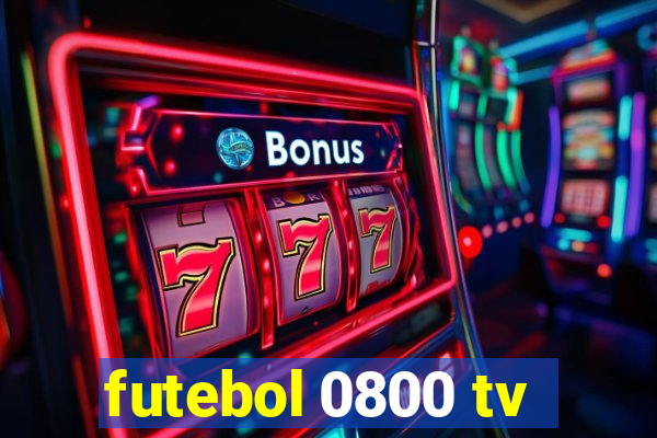 futebol 0800 tv